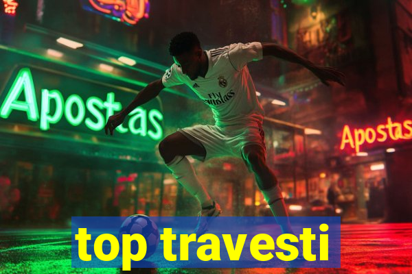 top travesti